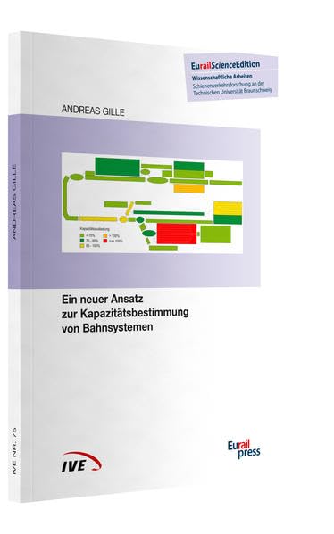 Ein neuer Ansatz zur Kapazitätsbestimmung von Bahnsystemen (Wissenschaftliche Arbeiten für den Schienenverkehr - IVE) Leisure, Home & Garden