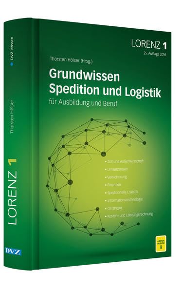 LORENZ Leitfaden für Spediteure und Logistiker in Ausbildung und Beruf / LORENZ 1: Leitfaden für Spediteure und Logistiker in Ausbildung und Beruf (DVZ Wissen) Law