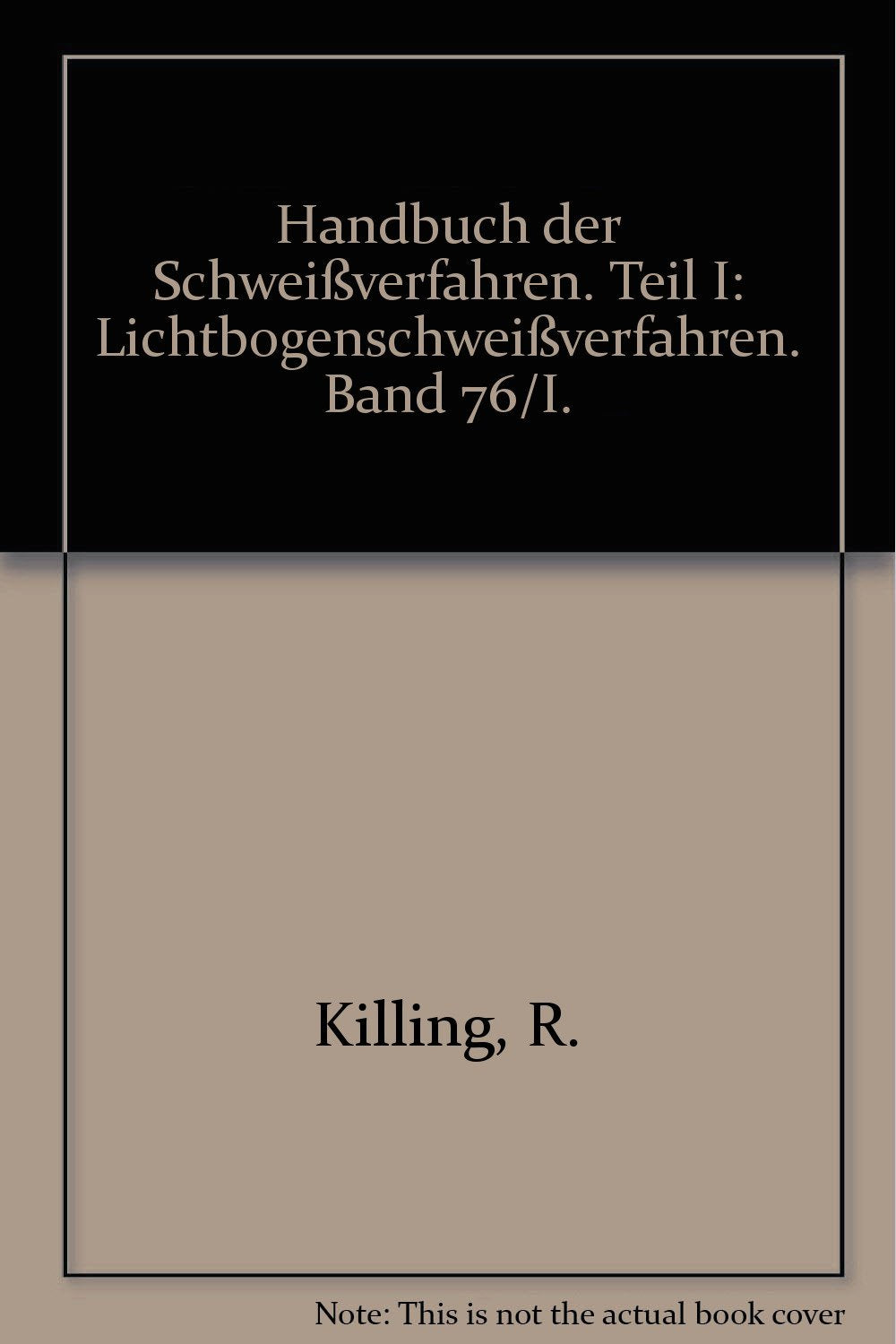 Handbuch der Schweissverfahren / Lichtbogenschweissverfahren Business & Technology