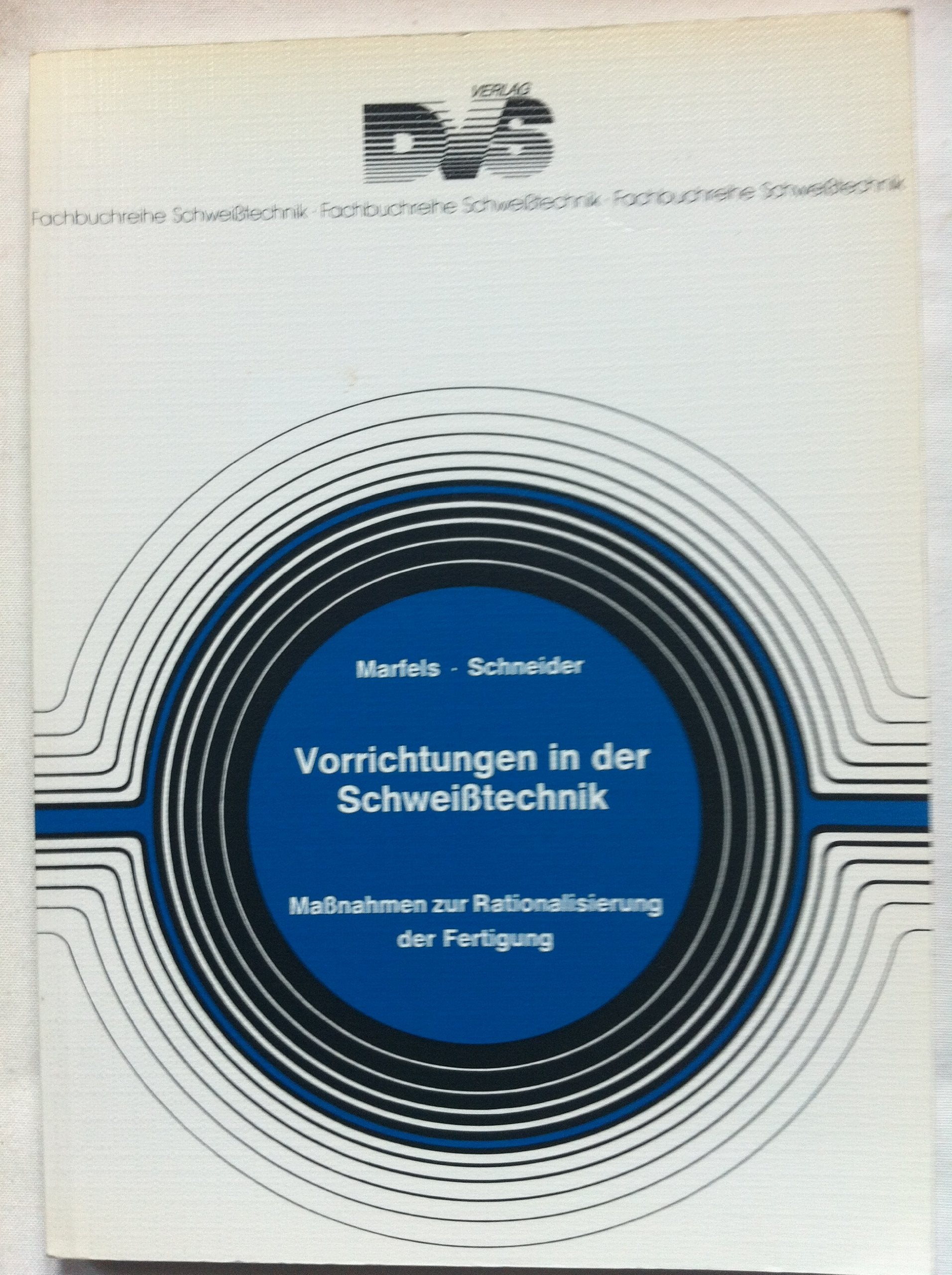 Vorrichtungen in der Schweisstechnik (Fachbuchreihe Schweisstechnik) Business & Technology