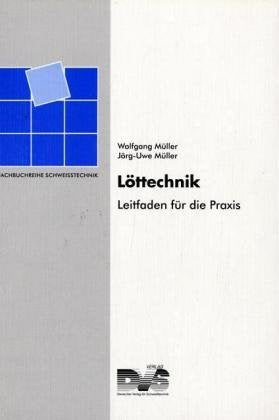 Löttechnik: Leitfaden für die Praxis Business & Technology