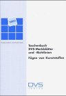 Taschenbuch DVS-Merkblätter und -Richtlinien Fügen von Kunststoffen (Fachbuchreihe Schweisstechnik) Business & Technology