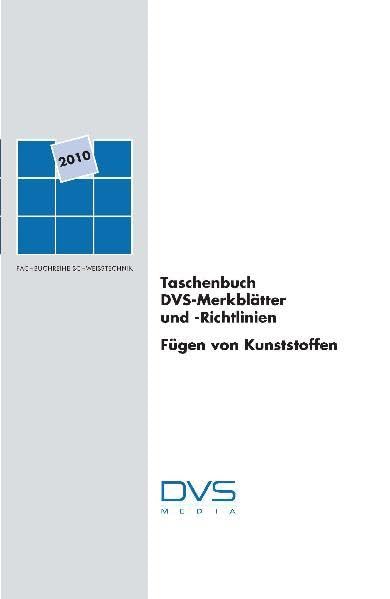 Taschenbuch DVS-Merkblätter und -Richtlinien Fügen von Kunststoffen: Fachbuchreihe Band 68/IV (Fachbuchreihe Schweisstechnik) Business & Technology