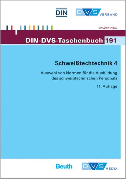 DIN-DVS Taschenbuch 191 - Schweißtechnik 4: Normen für die Ausbildung des schweißtechnischen Personals Business & Technology