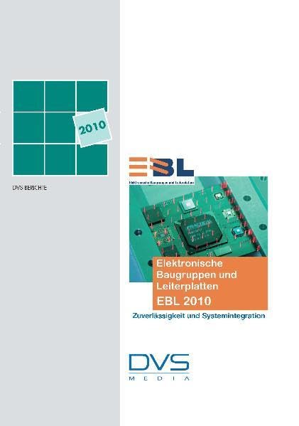Elektronische Baugruppen und Leiterplatten EBL 2010 DVS/GMM-Tagung am 24/25.Febr. 2010 in Stuttgart: Berichte Band 265: Zuverlässigkeit und ... Februar 2010 in Stuttgart (DVS-Berichte) Business & Technology