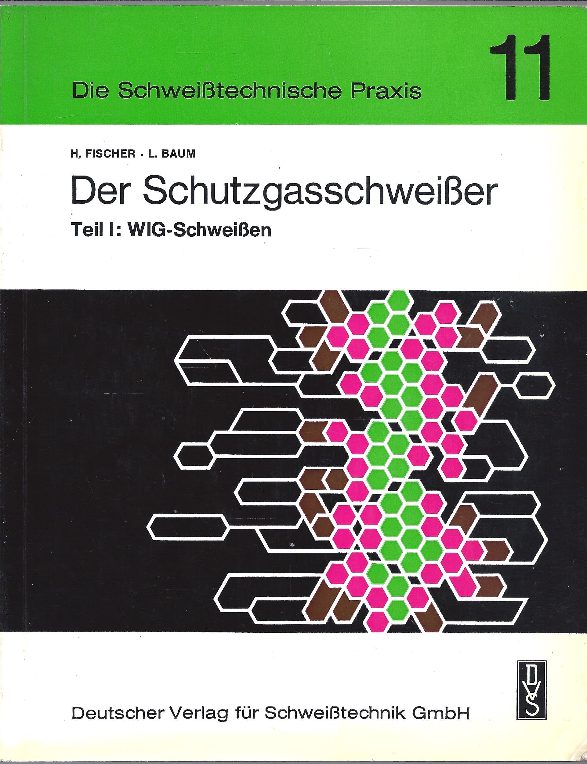Der Schutzgasschweisser: Der Schutzgasschweißer, Tl.1, WIG-Schweißen, Plasmaschweißen Study Guides
