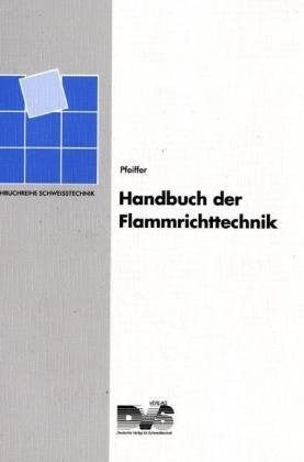 Handbuch der Flammrichttechnik: Metallurgie, Verfahren, Geräte und Anwendungsbeispiele Architecture