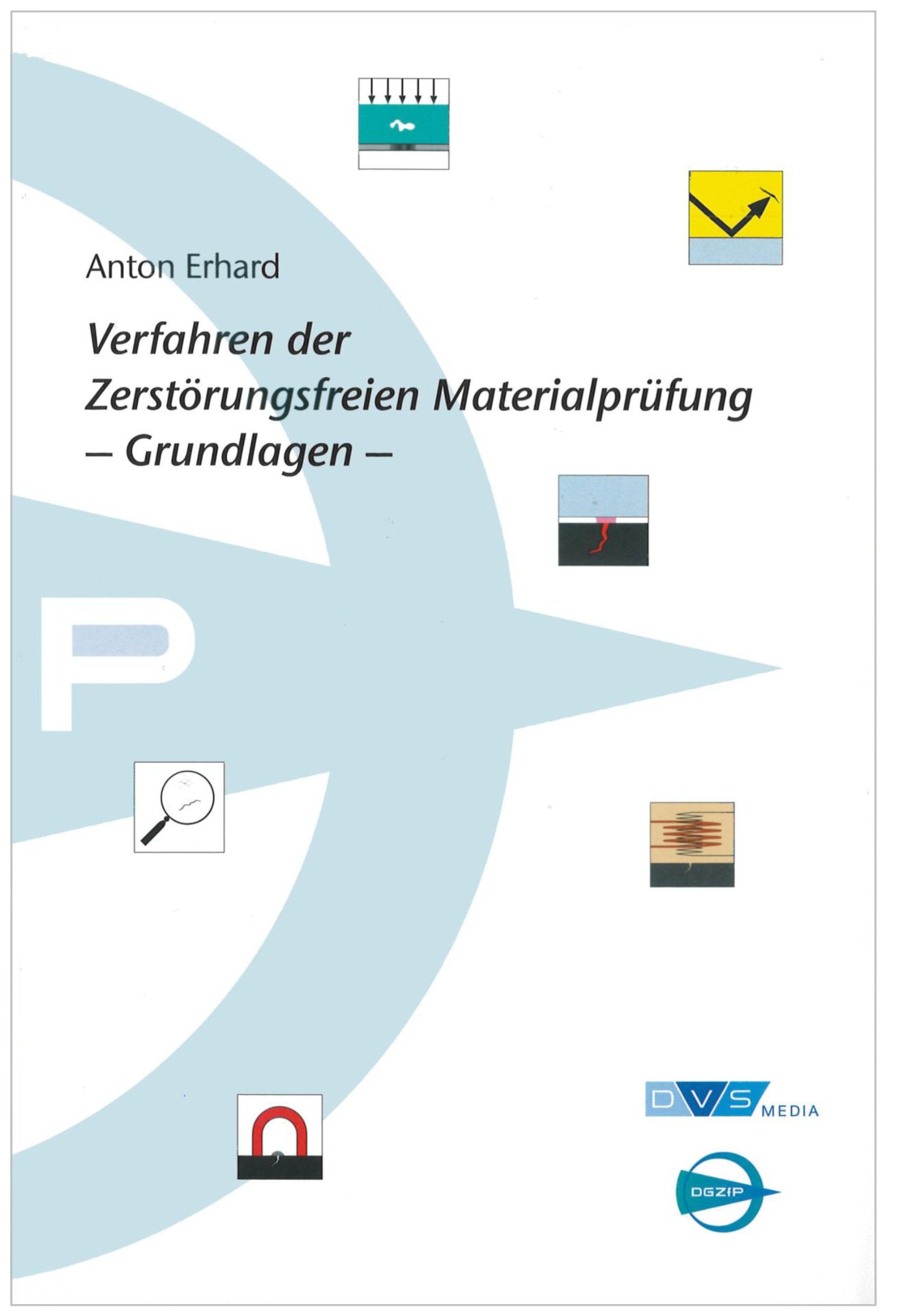 Verfahren der zerstörungsfreien Materialprüfung - Grundlagen - (DGZfP Bände) Business & Technology