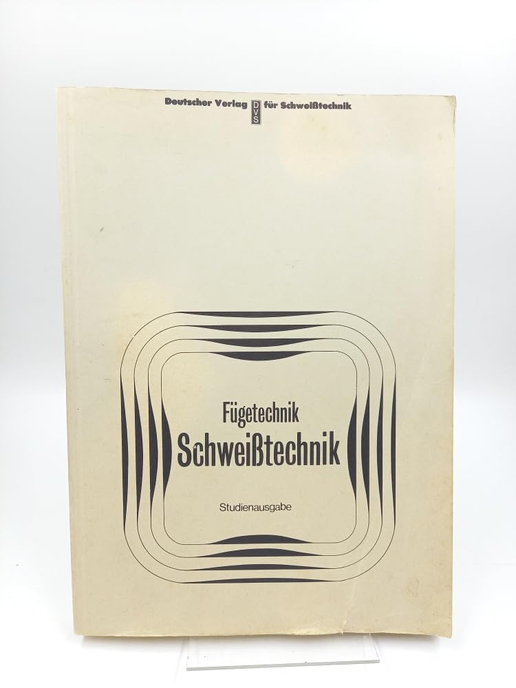 Fügetechnik, Schweisstechnik: Schweisstechnische Ingenieurausbildung Business & Technology