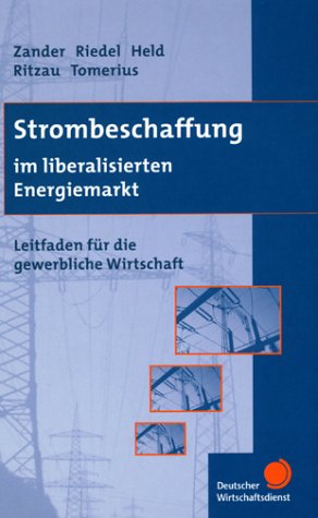 Strombeschaffung im liberalisierten Energiemarkt: Leitfaden für die gewerbliche Wirtschaft Law