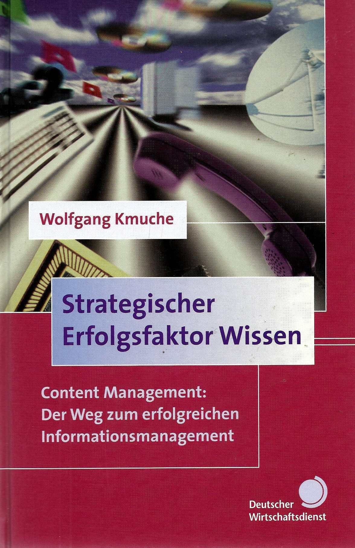 Strategischer Erfolgsfaktor Wissen. Content Management: Der Weg zum erfolgreichen Informationsmanagement Law