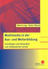 Multimedia in der Aus- und Weiterbildung: Grundlagen und Fallstudien zum netzbasierten Lernen Business, Finance & Career