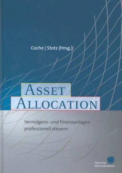 Asset Allocation. Vermögens- und Finanzanlagen professionell steuern Law