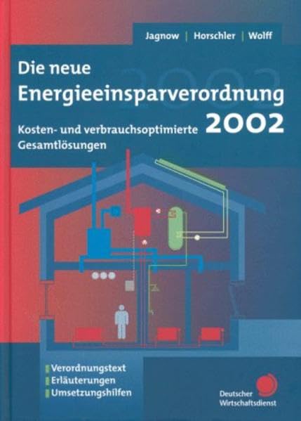 Die neue Energieeinsparungsverordnung 2002: Kosten- und verbrauchsoptimierte Gesamtlösungen Law Books