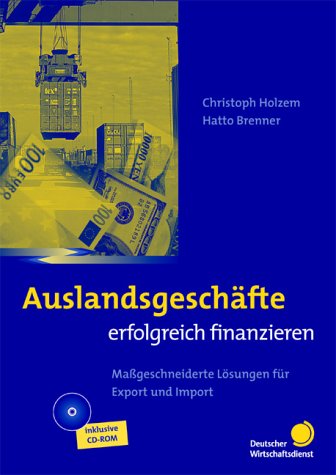 Auslandsgeschäfte erfolgreich finanzieren. Inkl. CD-ROM mit Kalkulationsprogrammen Law
