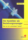 Der Ausbilder als Beziehungsmanager.Was tun mit »schwierigen« Azubis? Books
