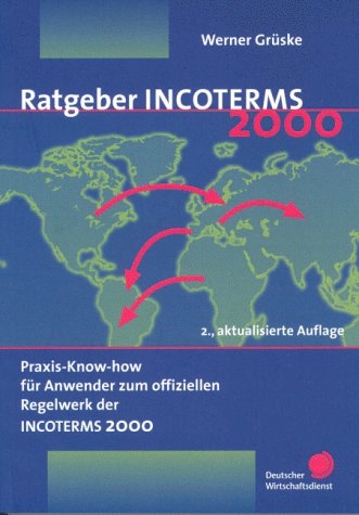 Ratgeber INCOTERMS 2000: Praxis-Know-how für Anwender zum offiziellen Regelwerk der INCOTERMS 2000 Politics & Society