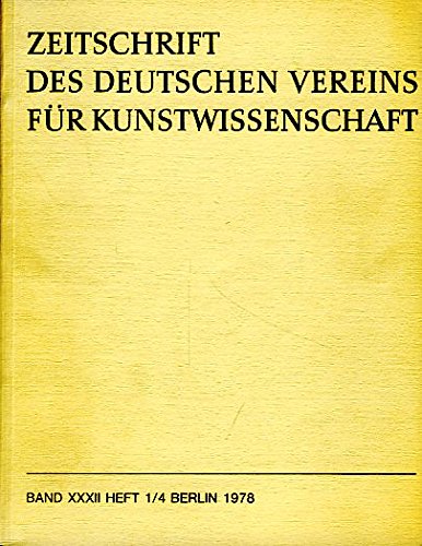 ZEITSCHRIFT DES DEUTSCHEN VEREINS FÜR KUNSTWISSENSCHAFT Band XXXII Heft 1/4 Berlin 1978 . Ruth Meyer- Karolingisch oder spätantik ? - Der Steinkopf aus Lorsch und viele andere.... Books
