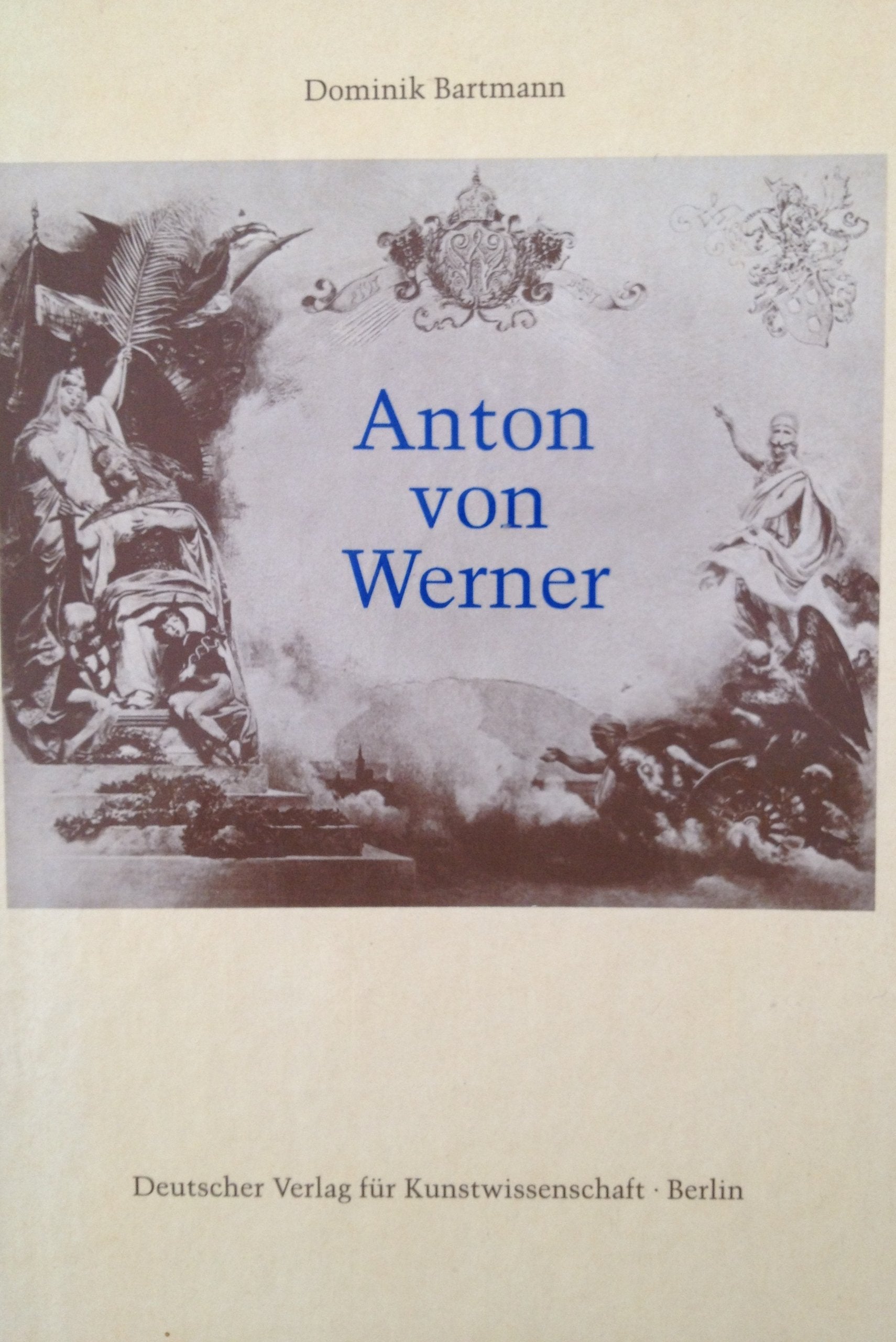 Anton von Werner: Zur Kunst und Kunstpolitik im Deutschen Kaiserreich Film, Art & Culture