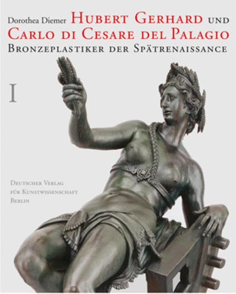 Hubert Gerhard und Carlo di Cesare. 2Bde. Bd. 1: Text, Dokumente und Anhang. Bd. 2: Katalog und Bibliographie.: Bronzeplastiker der Spätrenaissance. ... Katalog, Tafeln (Denkmèaler Deutscher Kunst) Film, Art & Culture