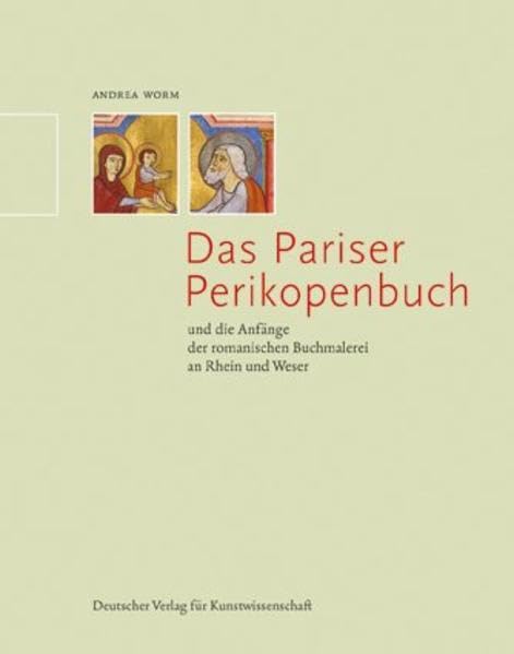 Das Pariser Perikopenbuch und die Anfänge der romanischen Buchmalerei an Rhein und Weser: Paris, Bibliothèque nationale de France, Ms. lat. 17325: ... nationale de France, Ms.lat 17325. Diss. Film, Art & Culture