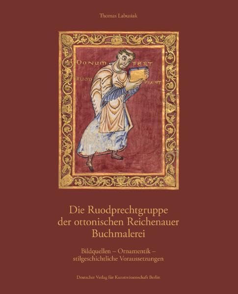 Die Roudprechtgruppe der ottonischen Reichenauer Buchmalerei: Bildquellen - Ornamentik - stilgeschichtliche Voraussetzungen Film, Art & Culture