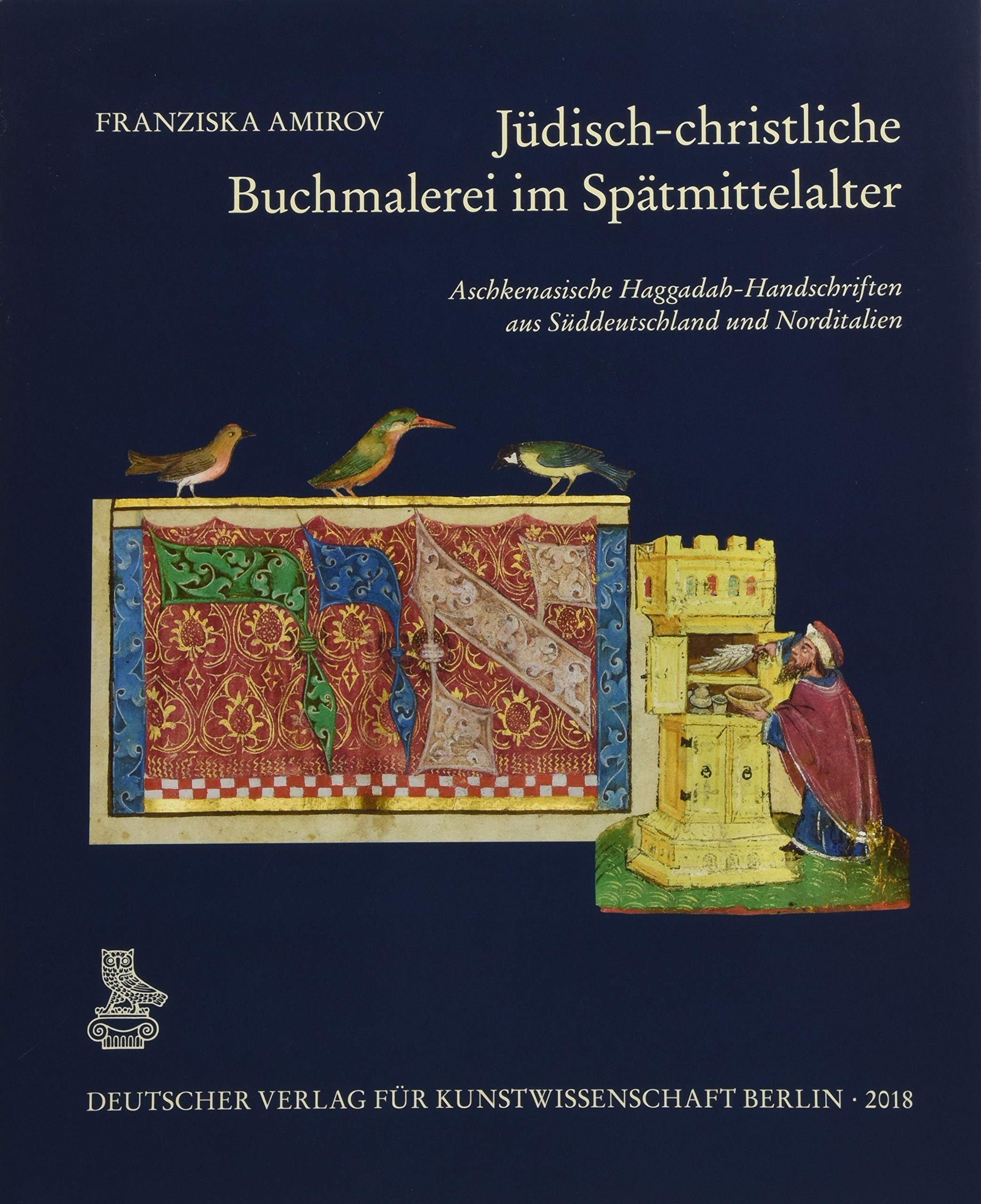 Jüdisch-christliche Buchmalerei im Spätmittelalter: Aschkenasische Haggadah-Handschriften aus Süddeutschland und Norditalien Historical Fiction