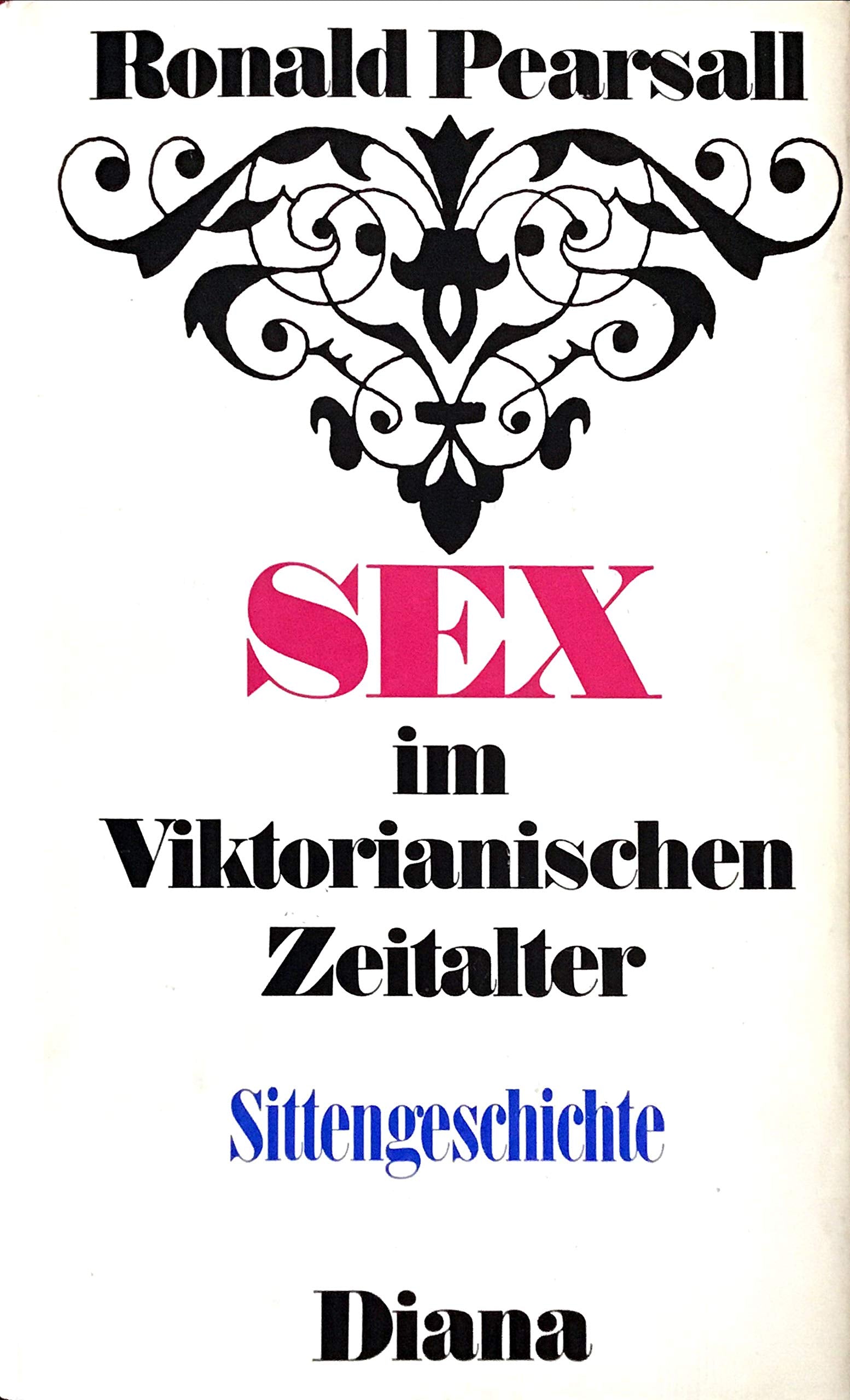 Sex im Viktorianischen Zeitalter. Eine Sittengeschichte Politics & History