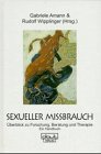 Sexueller Missbrauch. Überblick zu Forschung, Beratung und Therapie. Ein Handbuch Psychology