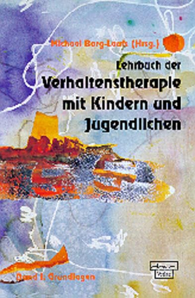 Lehrbuch der Verhaltenstherapie mit Kindern und Jugendlichen, Bd.1, Grundlagen Psychology