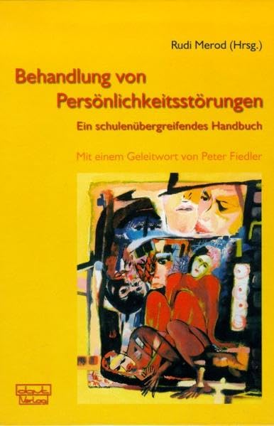 Behandlung von Persönlichkeitsstörungen: Ein schulenübergreifendes Handbuch Medicine