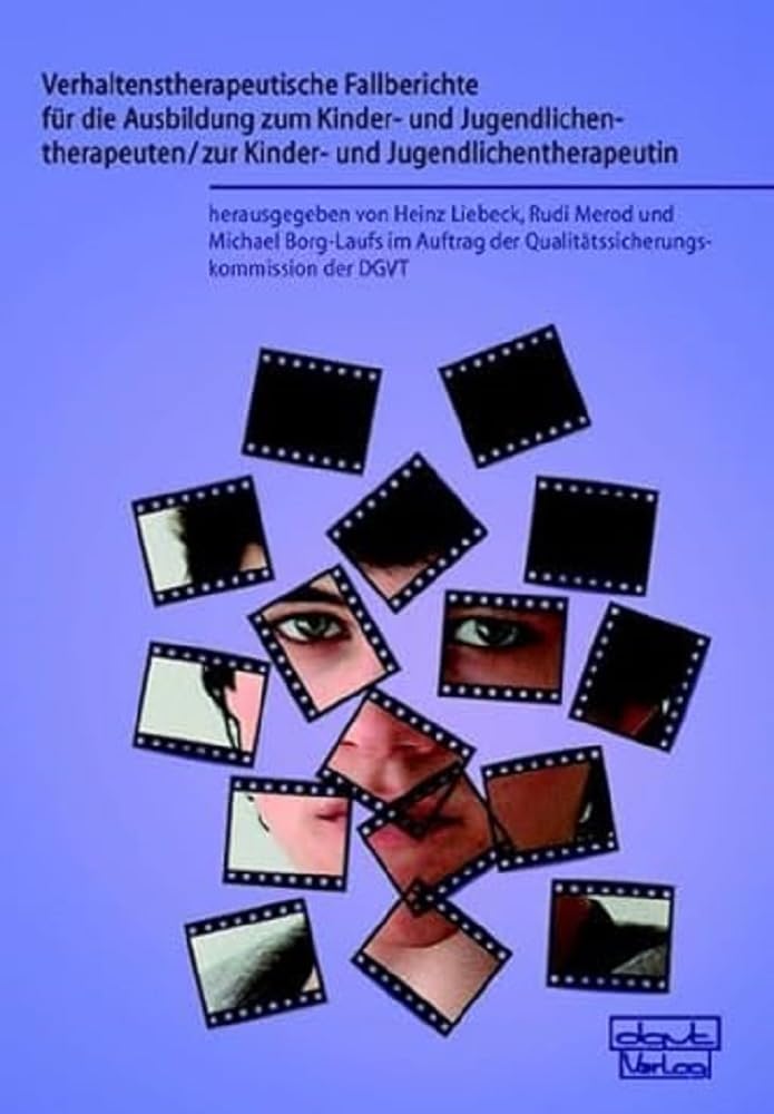 Verhaltenstherapeutische Fallberichte für die Ausbildung zum Kinder- und Jugendlichentherapeuten/zur Kinder- und Jugendlichentherapeutin Books