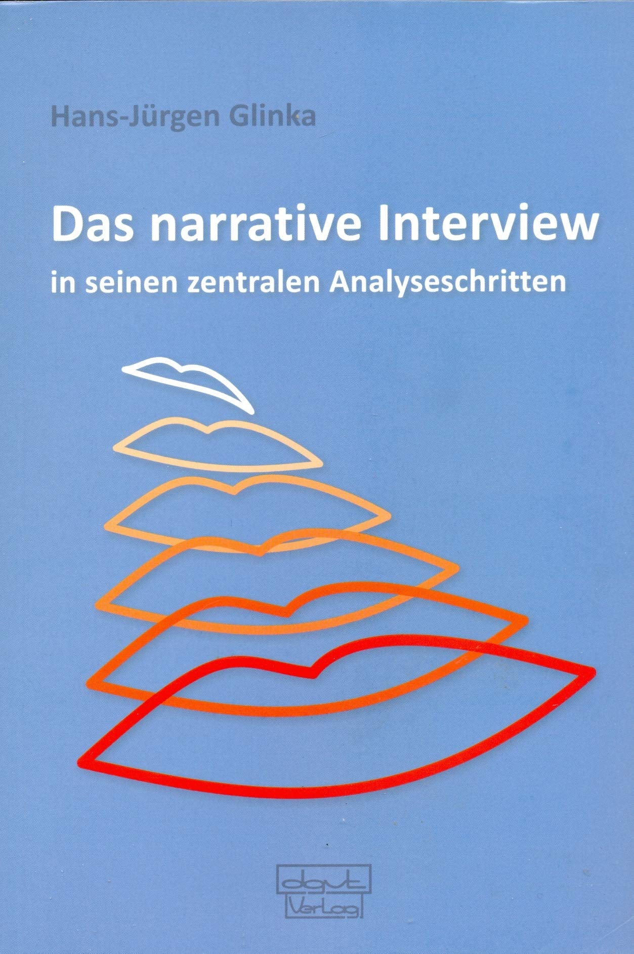 Das narrative Interview in seinen zentralen Analyseschritten Social Sciences