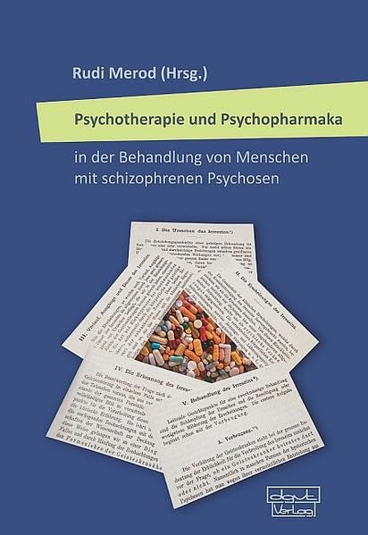 Psychotherapie und Psychopharmaka in der Behandlung von Menschen mit schizophrenen Psychosen Medicine