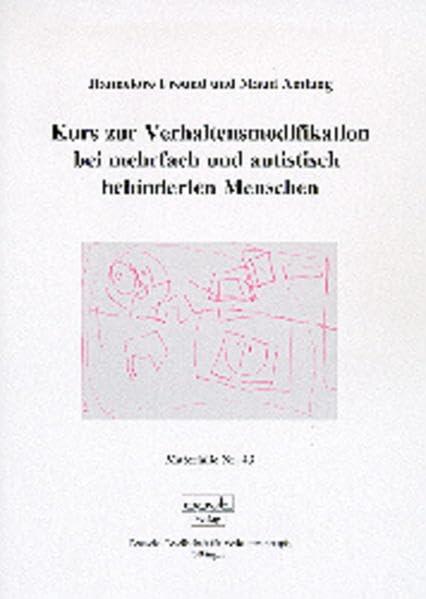 Kurs zur Verhaltensmodifikation bei mehrfach und autistisch behinderten Menschen (Materialien) Education & Training Books