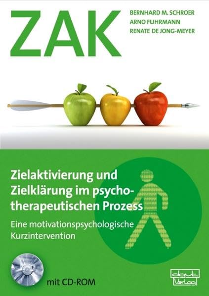 Zielaktivierung und Zielklärung im psychotherapeutischen Prozess (ZAK): Eine motivationspsychologische Kurzintervention (Materialien) Psychology