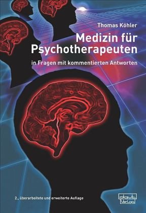 Medizin für Psychotherapeuten in Fragen mit kommentierten Antworten Medicine