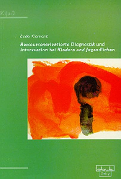 Ressourcenorientierte Diagnostik und Intervention bei Kindern und Jugendlichen (KiJu - Psychologie und Psychotherapie im Kindes- und Jugendalter) Medicine