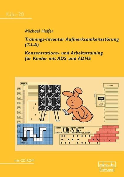 Trainings-Inventar Aufmerksamkeitsstörung (T-I-A): Konzentrations- und Arbeitstraining für Kinder mit ADS und ADHS (KiJu - Psychologie und Psychotherapie im Kindes- und Jugendalter) Books