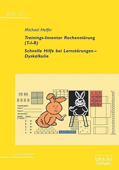 Trainings-Inventar Rechenstörung (T-I-R): Schnelle Hilfe bei Lernstörungen – Dyskalkulie (KiJu - Psychologie und Psychotherapie im Kindes- und Jugendalter) Books