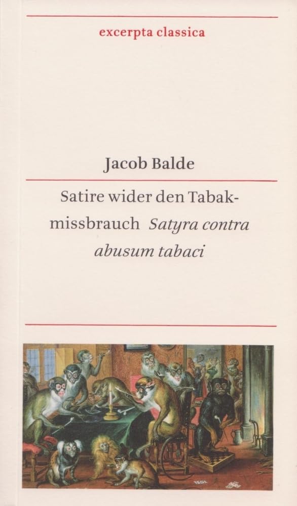 Satire wider den Tabakmissbrauch - Satyra contra abusum tabaci: Lateinisch - Deutsch (Excerpta classica) Classics