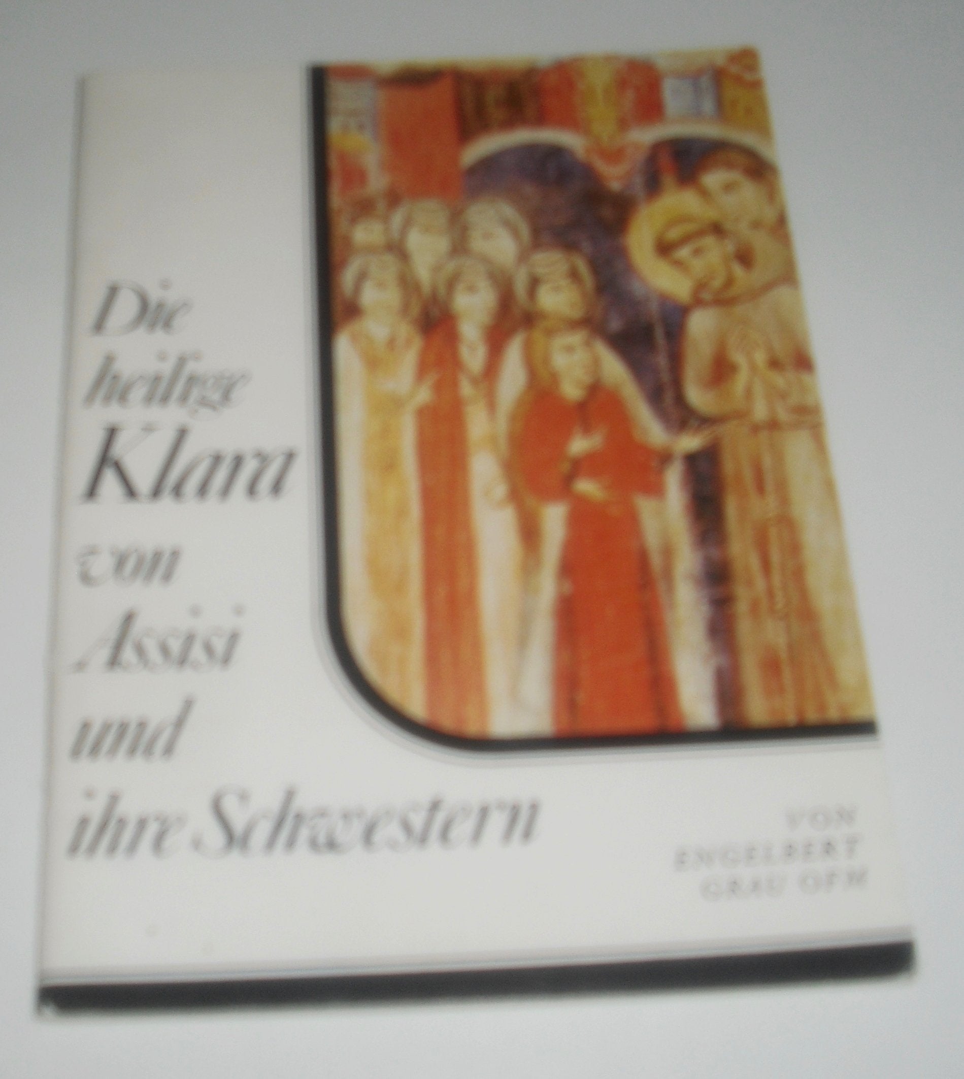 Die heilige Klara von Assisi und ihre Schwestern Religion & Esotericism