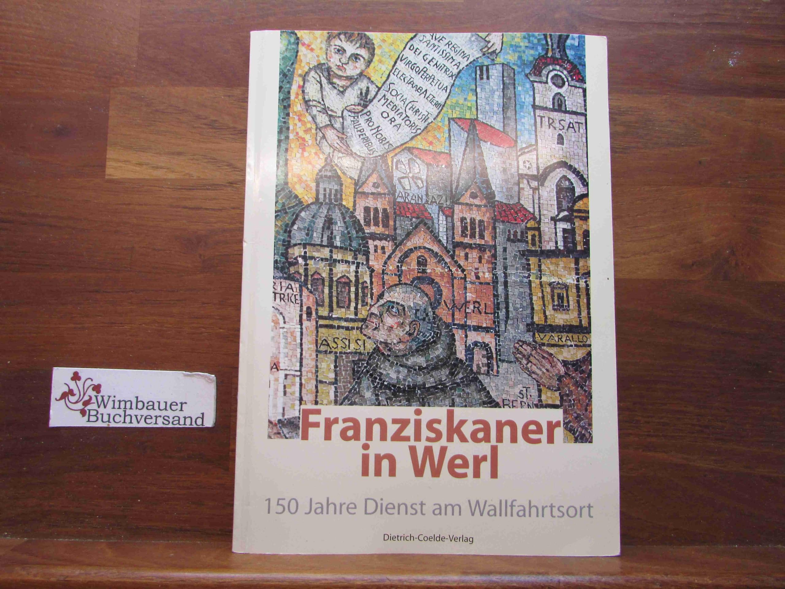 Franziskaner in Werl: 150 Jahre Dienst am Wallfahrtsort Books