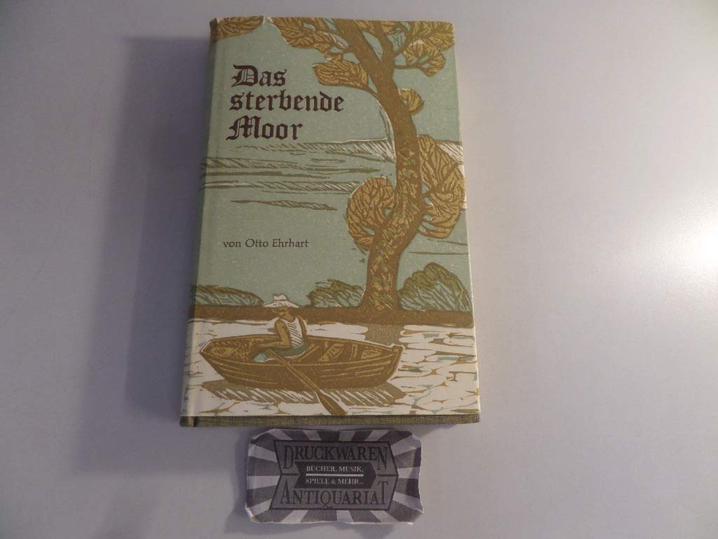 Das sterbende Moor: Roman einer Landschaft Contemporary literature