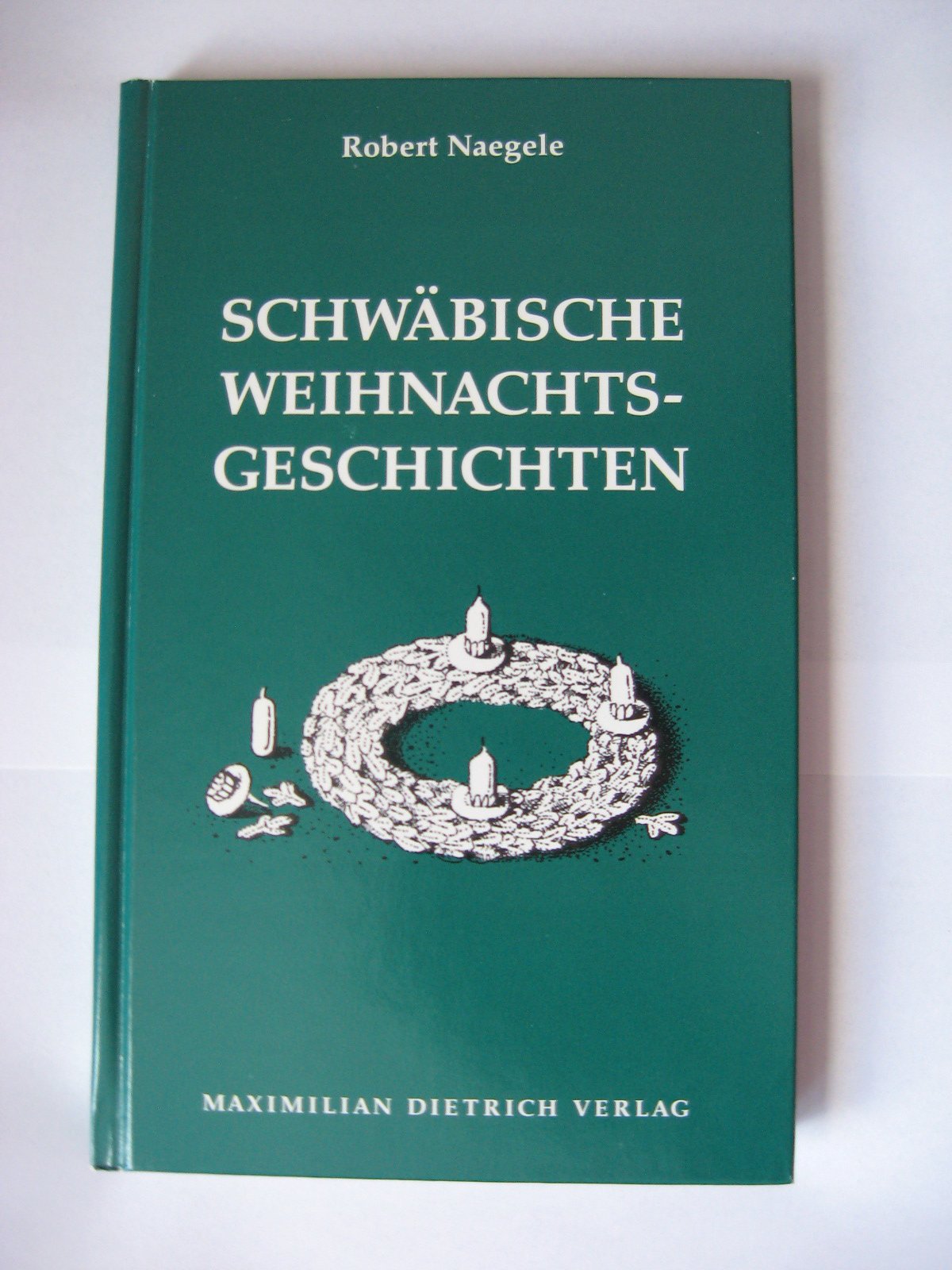 Schwäbische Weihnachtsgeschichten aus vergangener und heutiger Zeit Contemporary literature Books