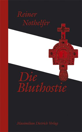 Die Bluthostie: Was verschweigst du, Johannes. Roman Contemporary literature