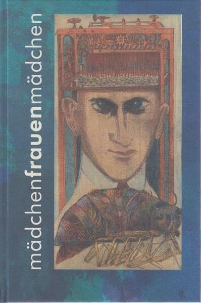 mädchenfrauenmädchen: Textcollage von Alfons Schweiggert zu Texten von Franz Kafka Contemporary literature
