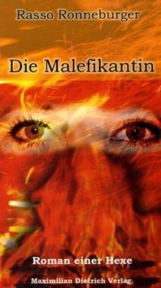 Die Malefikantin: Roman einer Hexe Fiction