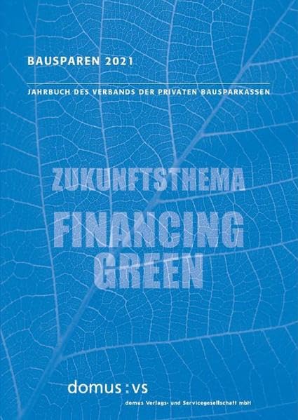 Bausparen 2021: Jahrbuch des Verbands der Privaten Bausparkassen (Domus-Schriftenreihe und Periodika) Law