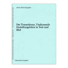 Der Trauerkranz. Umfassende Gestaltungslehre in Text und Bild Hobbies & Crafts